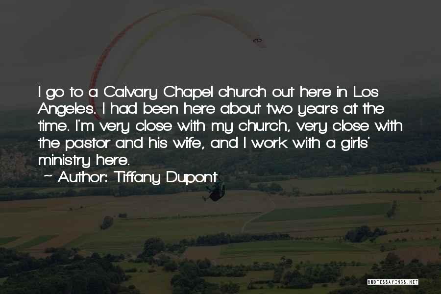 Calvary Chapel Pastor Quotes By Tiffany Dupont