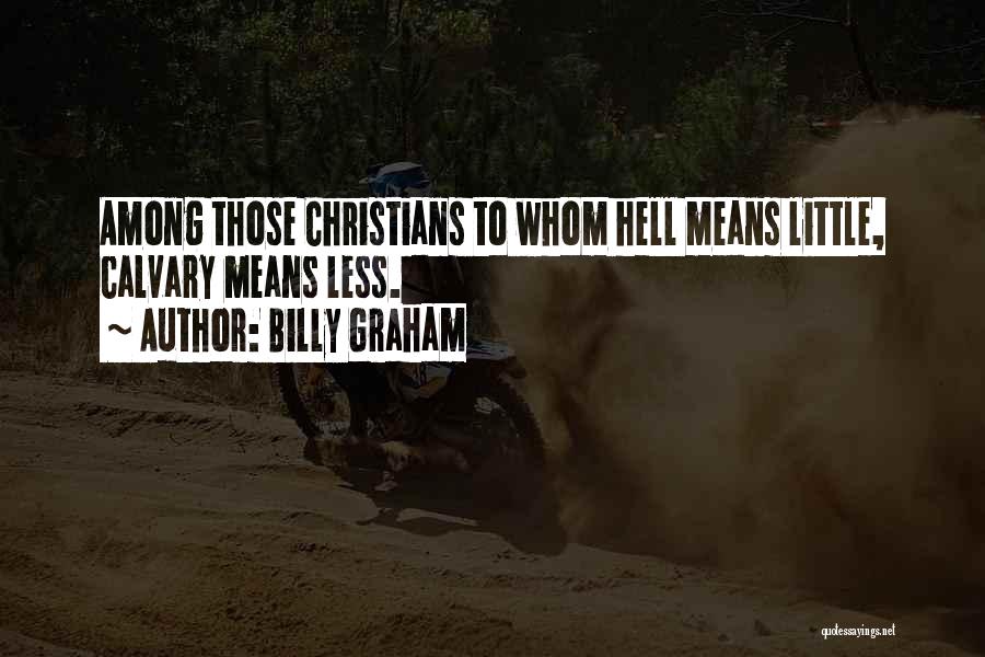 Calvary Quotes By Billy Graham