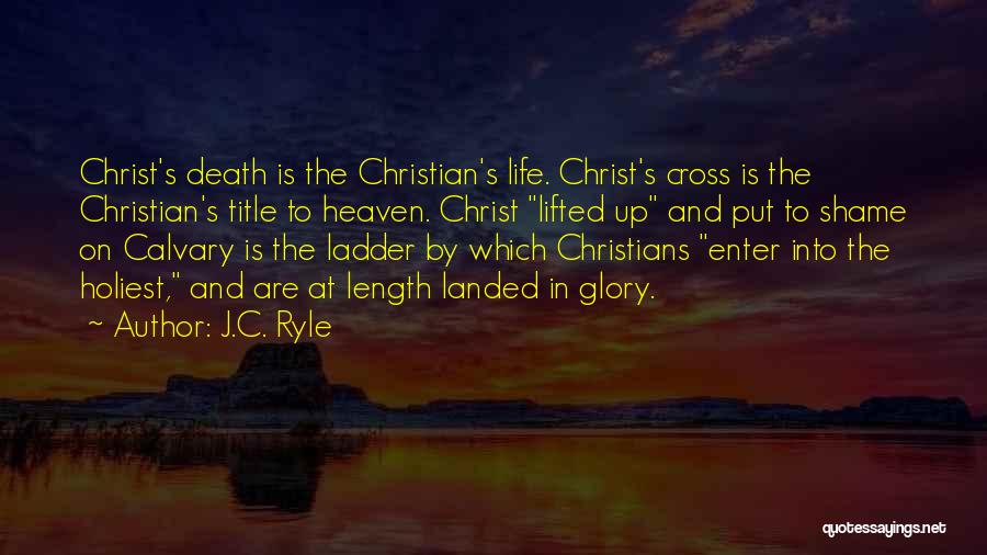 Calvary Quotes By J.C. Ryle