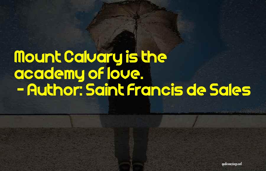Calvary Quotes By Saint Francis De Sales