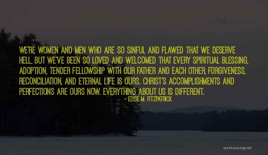 Calvatis Quotes By Elyse M. Fitzpatrick Calvatis Quotes By Elyse M. Fitzpatrick
