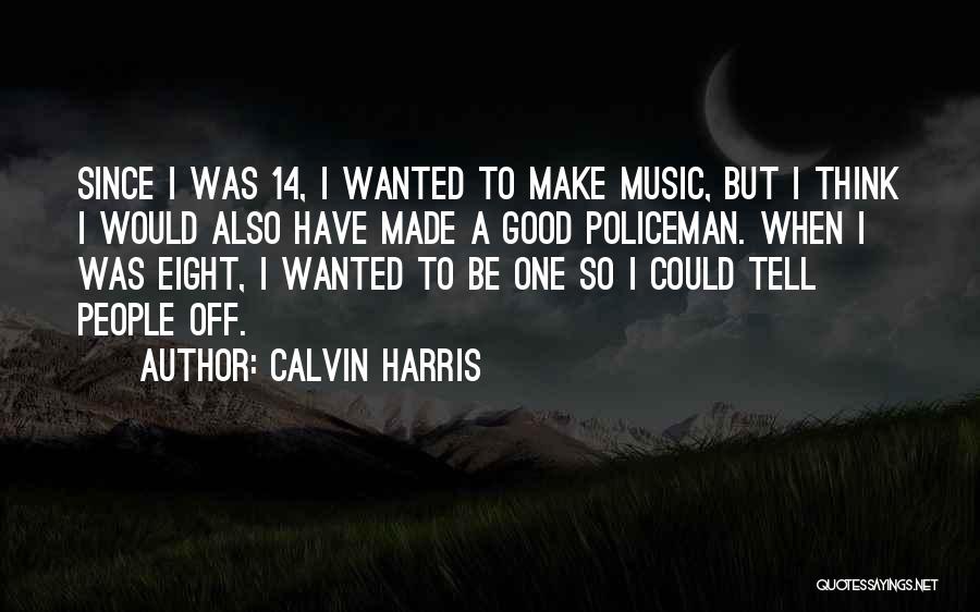 Calvin Harris Quotes 740300