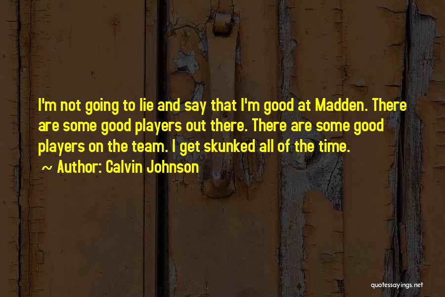 Calvin Johnson Quotes 331746