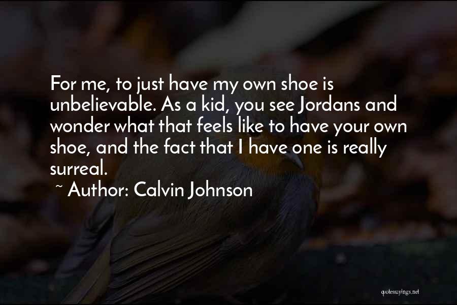 Calvin Johnson Quotes 84237