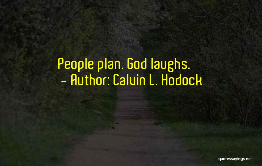 Calvin L. Hodock Quotes 1298362