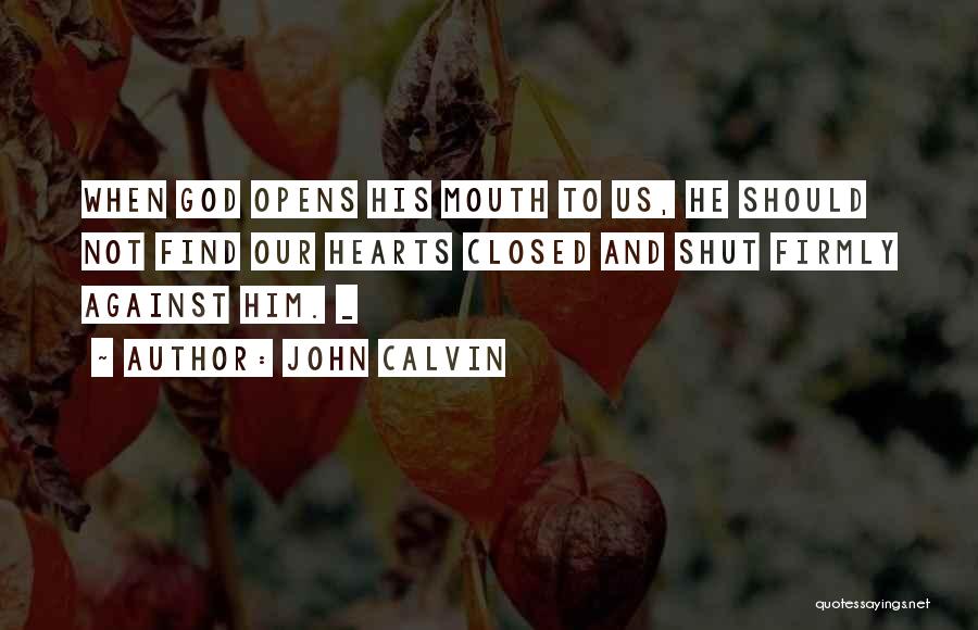 Calvin O'keefe Quotes By John Calvin