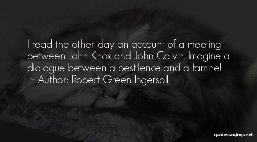 Calvin O'keefe Quotes By Robert Green Ingersoll