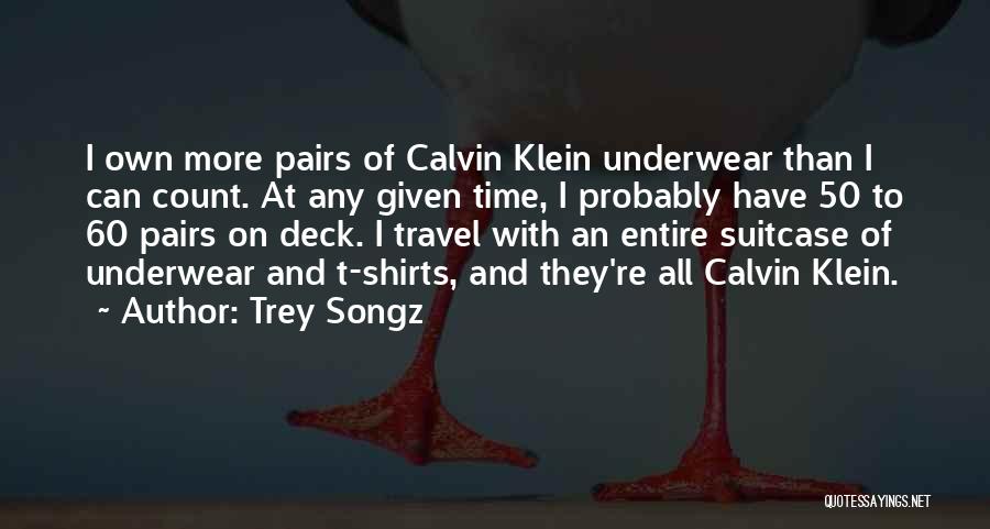 Calvin O'keefe Quotes By Trey Songz