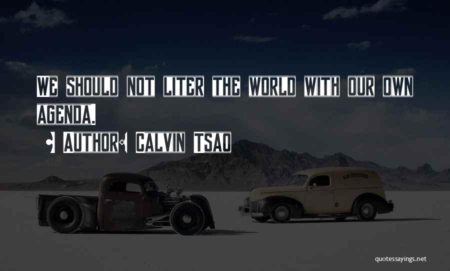 Calvin Tsao Quotes 1775389