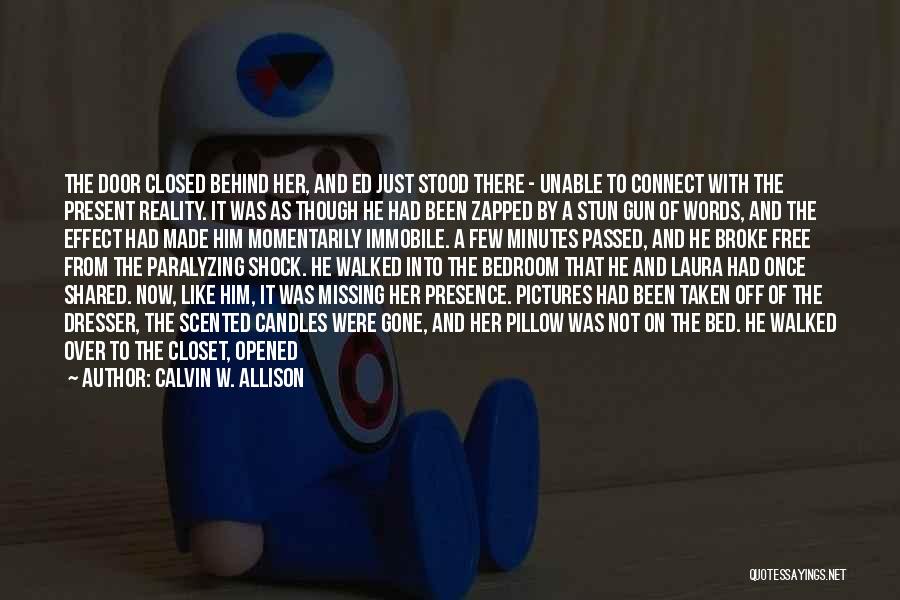 Calvin W. Allison Quotes 1229762