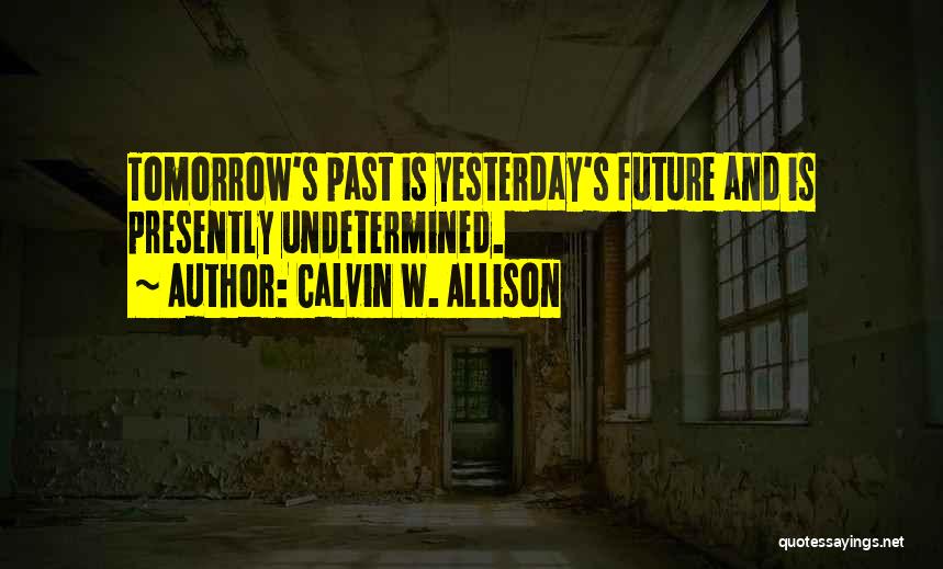 Calvin W. Allison Quotes 1236245