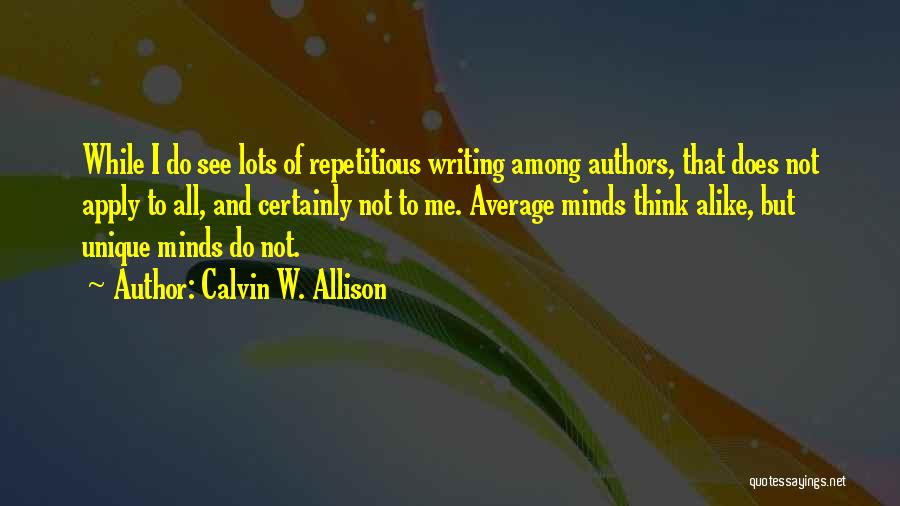 Calvin W. Allison Quotes 1253461