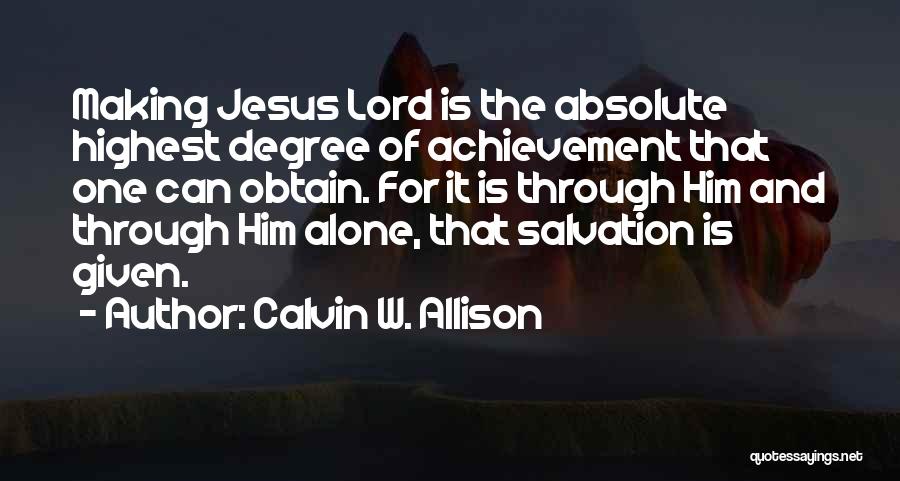 Calvin W. Allison Quotes 1643818
