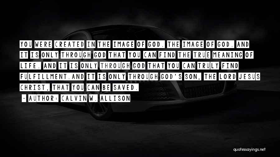 Calvin W. Allison Quotes 1857514