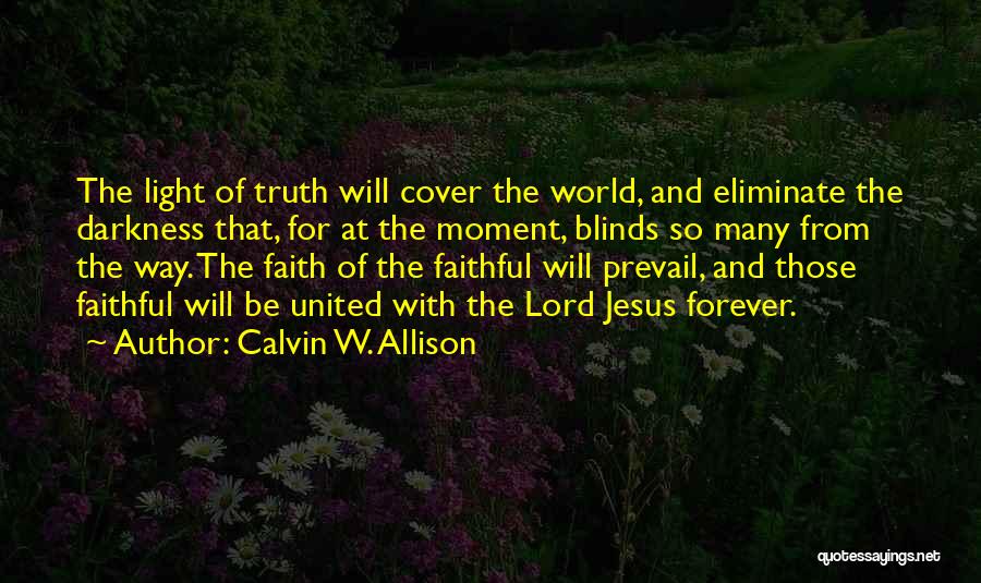 Calvin W. Allison Quotes 2235193