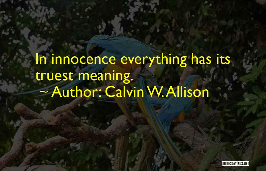 Calvin W. Allison Quotes 384245