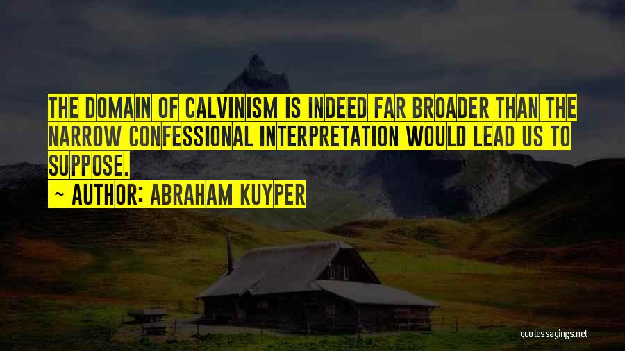 Calvinism Quotes By Abraham Kuyper