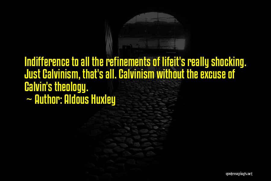 Calvinism Quotes By Aldous Huxley