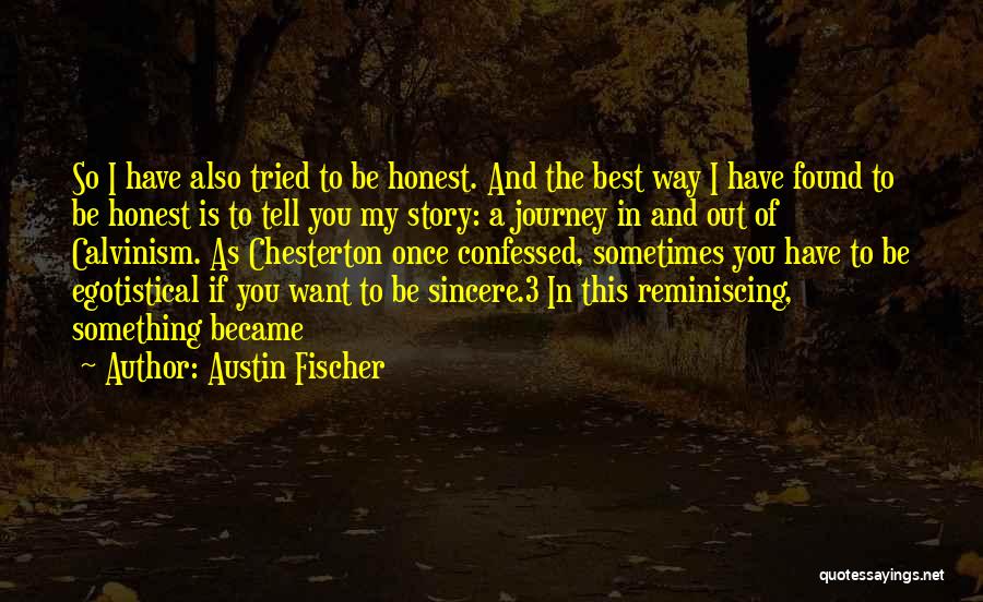 Calvinism Quotes By Austin Fischer