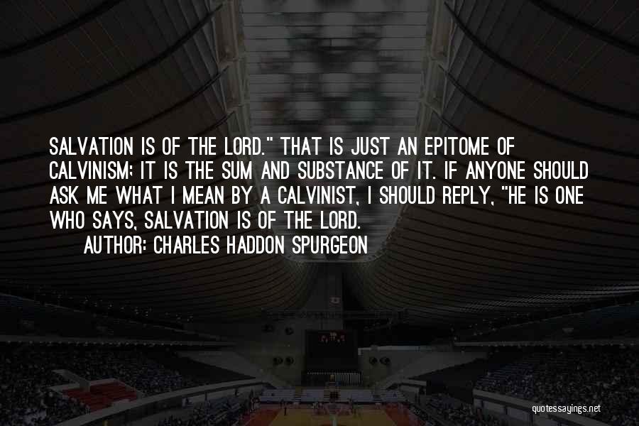 Calvinism Quotes By Charles Haddon Spurgeon