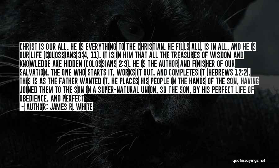 Calvinism Quotes By James R. White