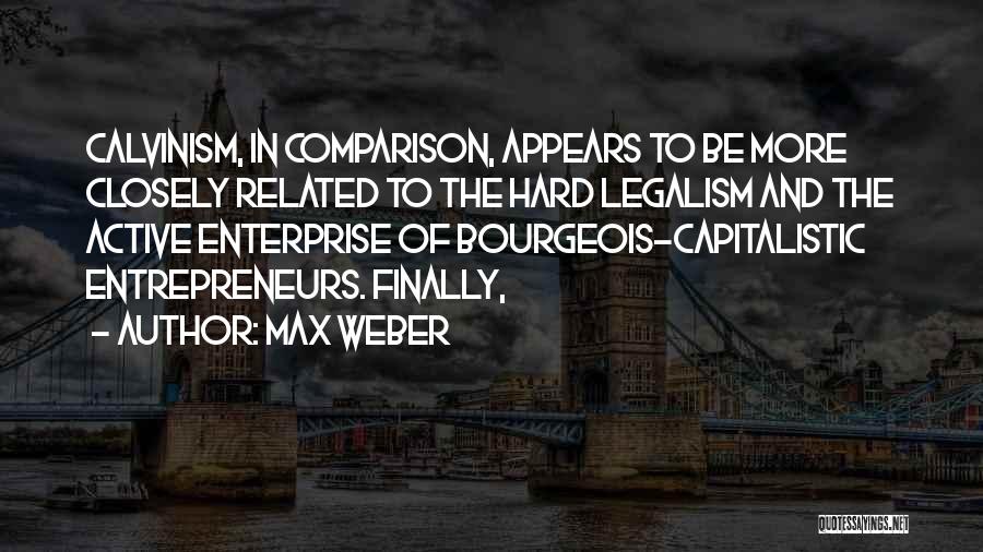 Calvinism Quotes By Max Weber