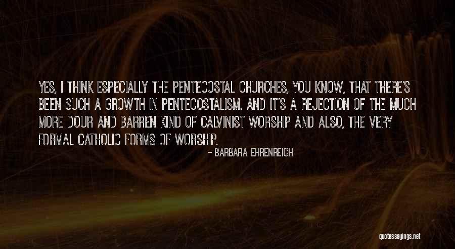 Calvinist Churches Quotes By Barbara Ehrenreich Calvinist Churches Quotes By Barbara Ehrenreich