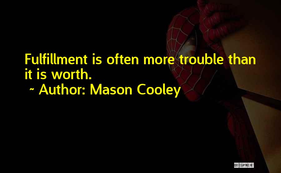 Calyxar Quotes By Mason Cooley