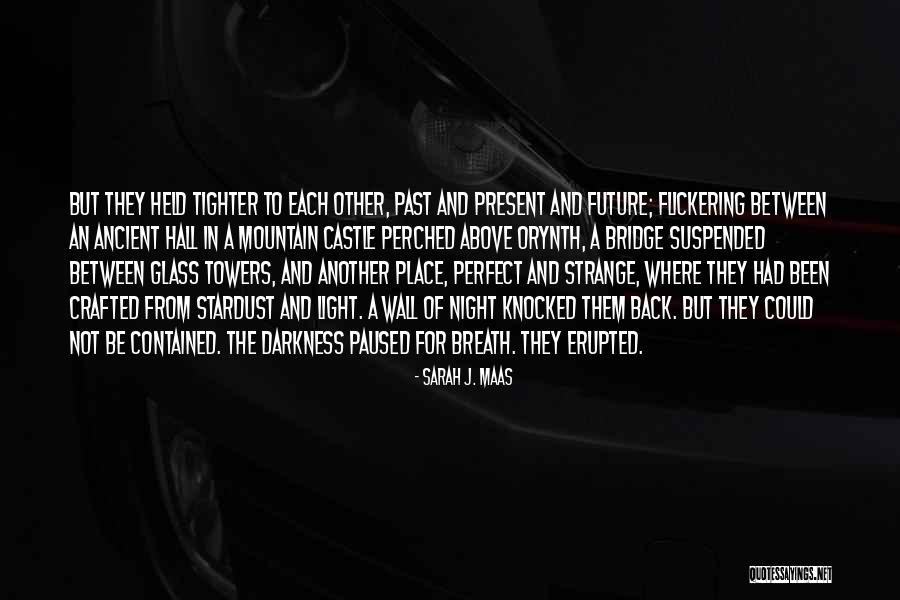 Calzadilla De La Quotes By Sarah J. Maas Calzadilla De La Quotes By Sarah J. Maas