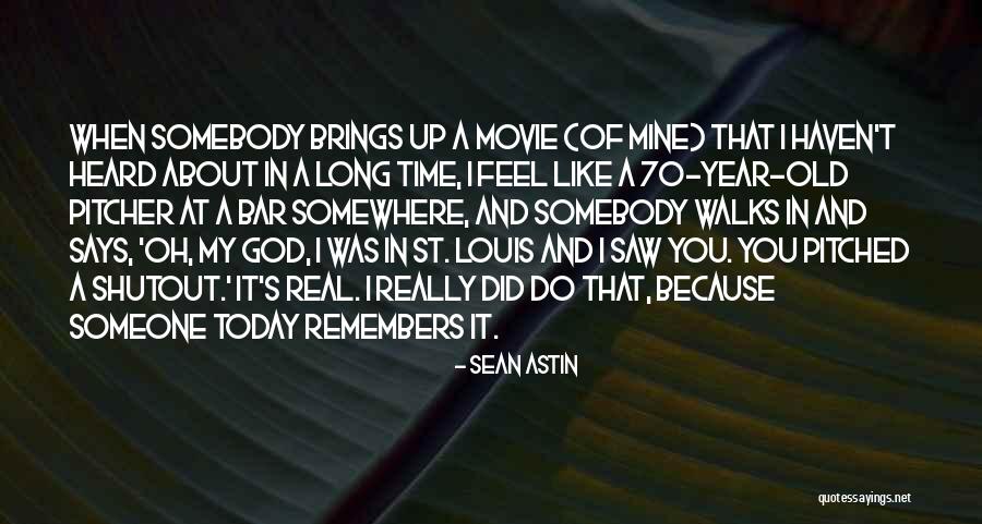 Calzas Quotes By Sean Astin