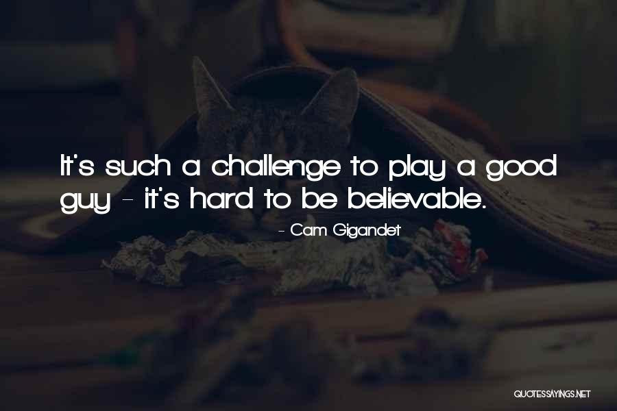 Cam Gigandet Quotes 1195300 Cam Gigandet Quotes 1195300
