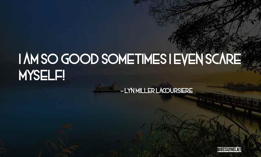 Camastros Quotes By Lyn Miller Lacoursiere Camastros Quotes By Lyn Miller Lacoursiere