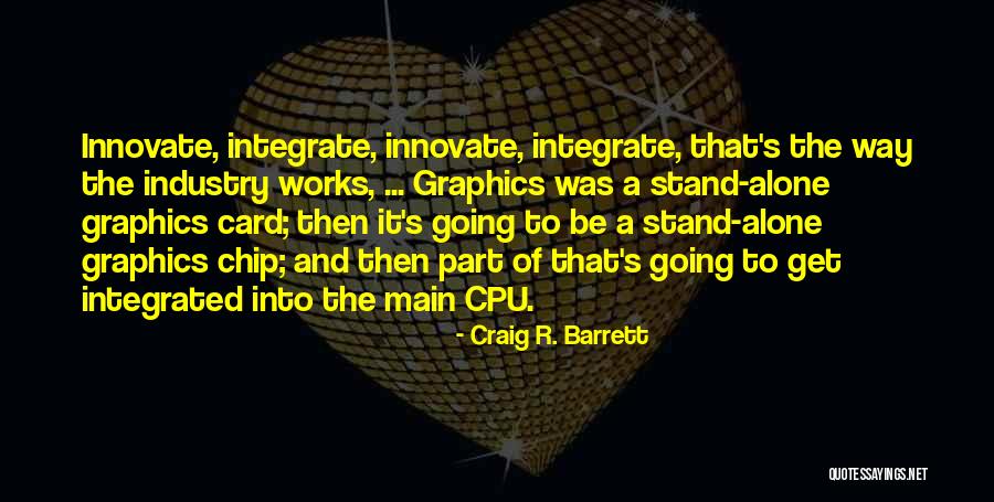 Cambiarse Quotes By Craig R. Barrett Cambiarse Quotes By Craig R. Barrett
