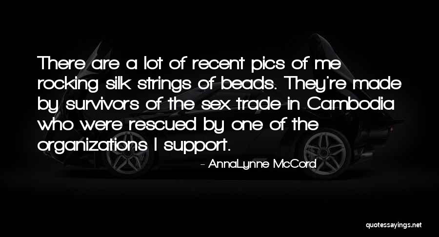 Cambodia Best Quotes By AnnaLynne McCord Cambodia Best Quotes By AnnaLynne McCord