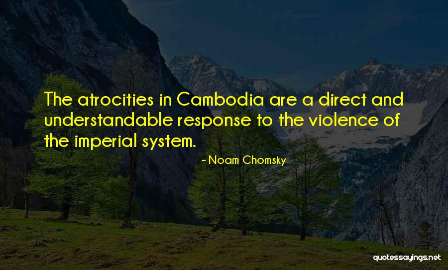 Cambodia Best Quotes By Noam Chomsky Cambodia Best Quotes By Noam Chomsky