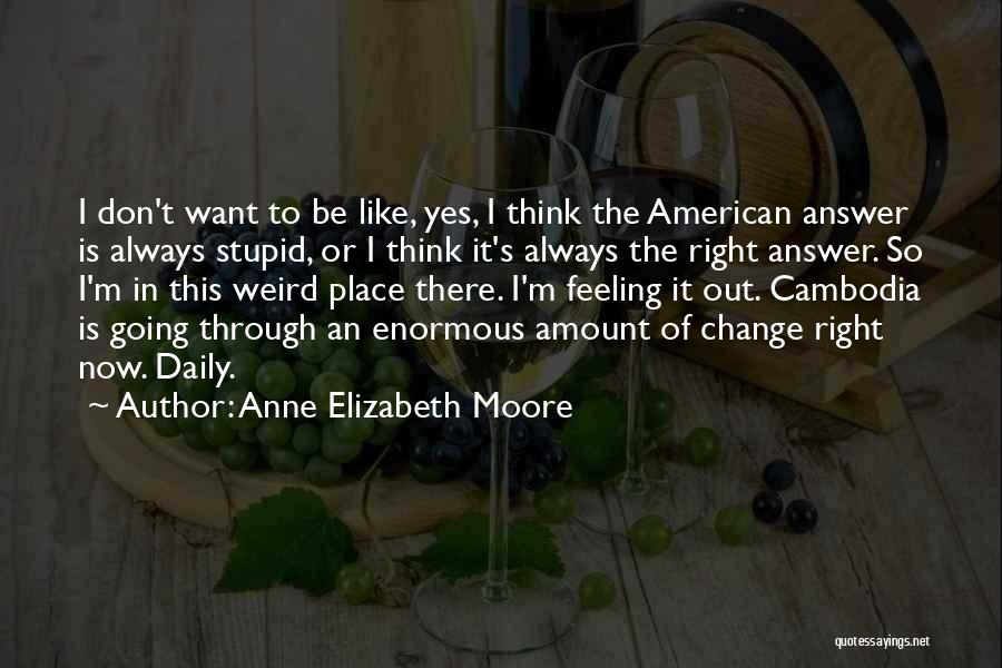 Cambodia Quotes By Anne Elizabeth Moore