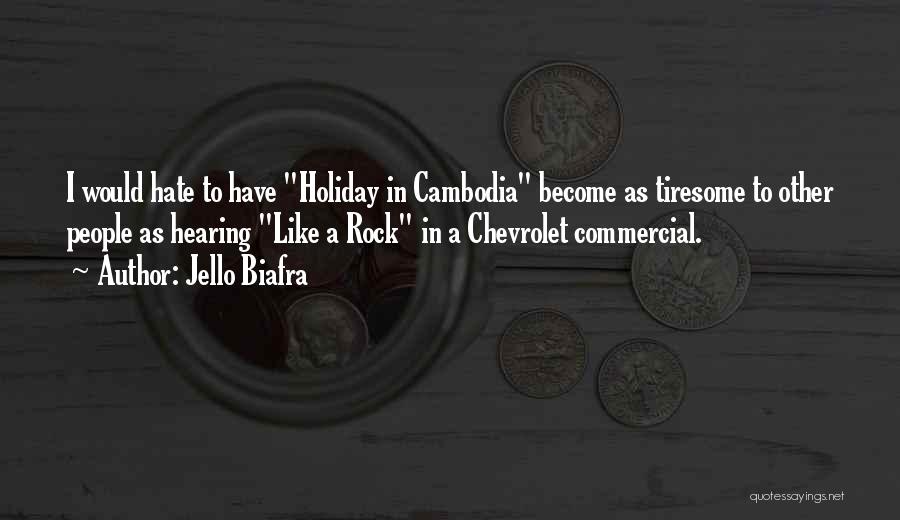 Cambodia Quotes By Jello Biafra