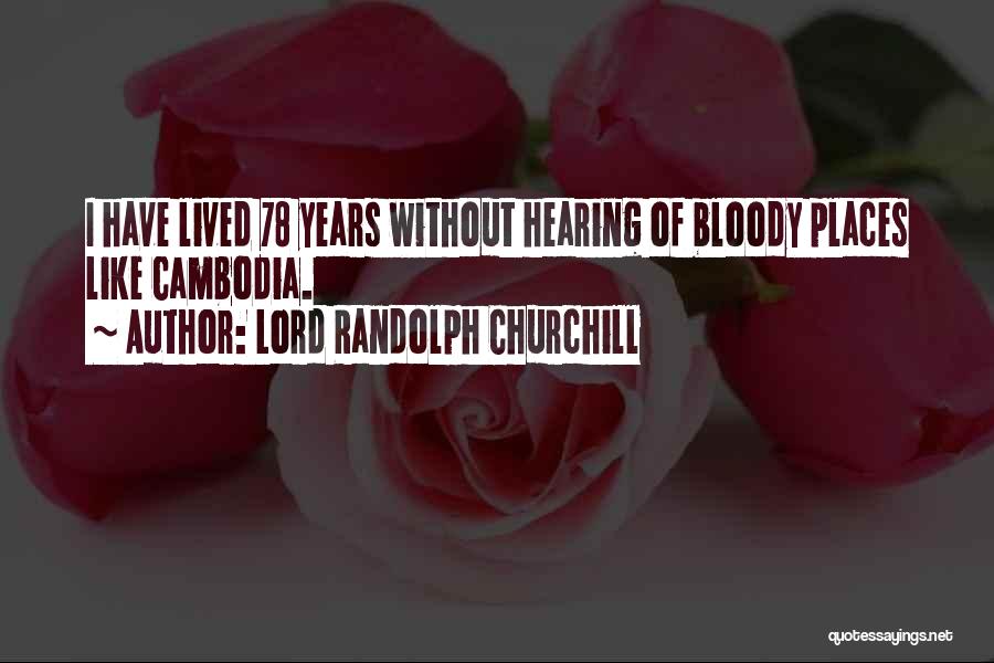 Cambodia Quotes By Lord Randolph Churchill
