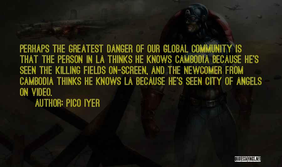 Cambodia Quotes By Pico Iyer