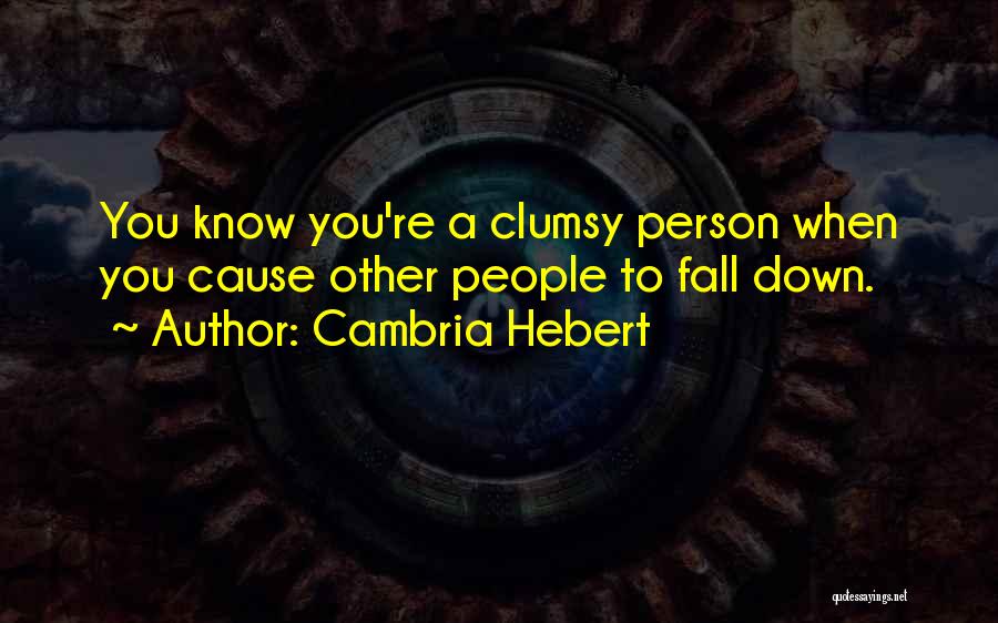 Cambria Hebert Quotes 1434514