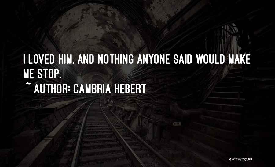 Cambria Hebert Quotes 2065635