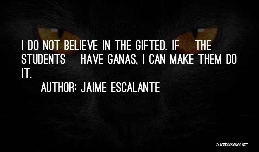 Cambric Dust Quotes By Jaime Escalante