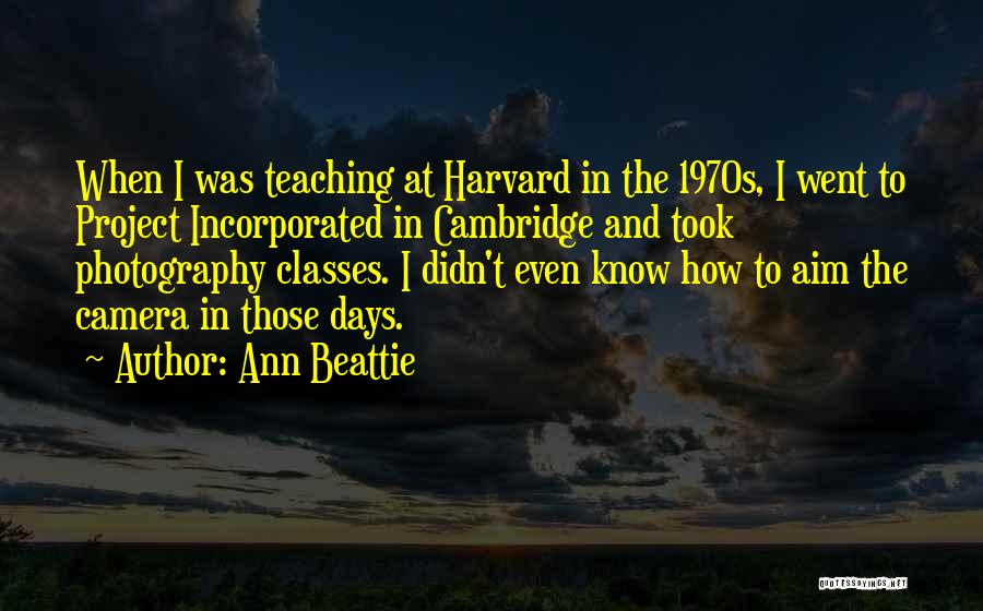 Cambridge Quotes By Ann Beattie