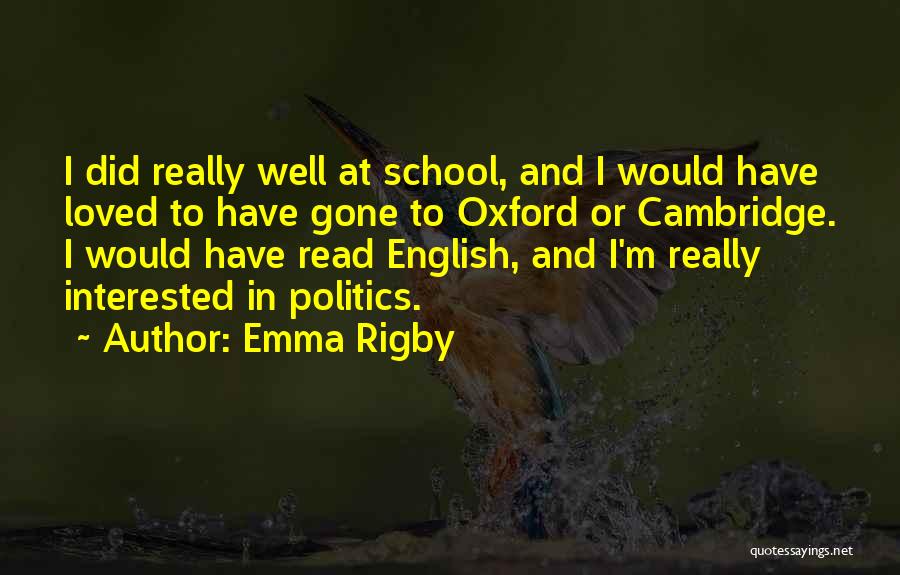 Cambridge Quotes By Emma Rigby