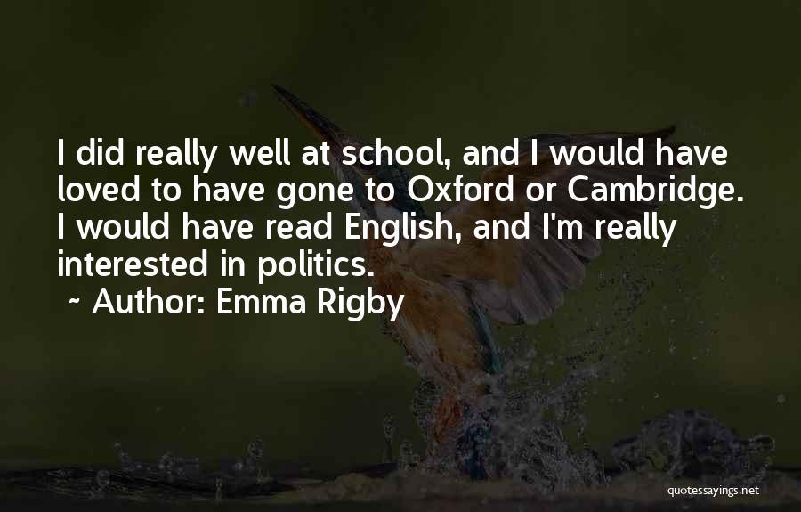 Cambridge Vs Oxford Quotes By Emma Rigby