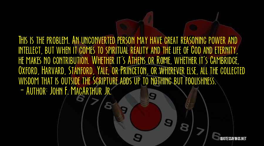 Cambridge Vs Oxford Quotes By John F. MacArthur Jr.