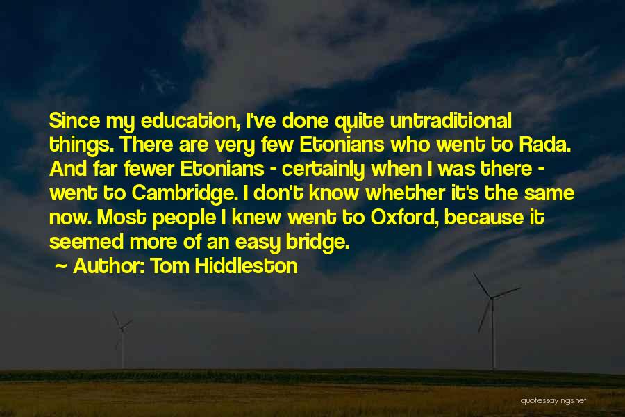 Cambridge Vs Oxford Quotes By Tom Hiddleston