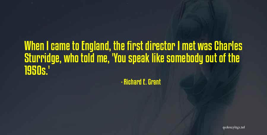 Cambronne Waterloo Quotes By Richard E. Grant Cambronne Waterloo Quotes By Richard E. Grant