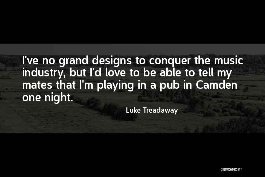 Camden Quotes By Luke Treadaway