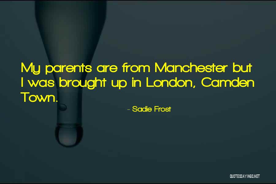 Camden Quotes By Sadie Frost